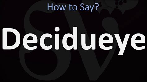 deciduie|decidueye pronunciation.